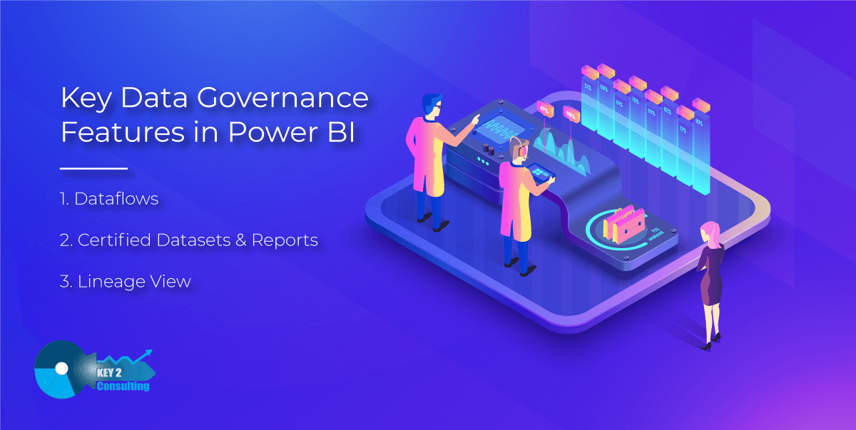 Key2 Consulting's top 3 Power BI data governance features