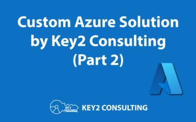 Exploring Our End-to-End Custom Azure Solution – Part 2