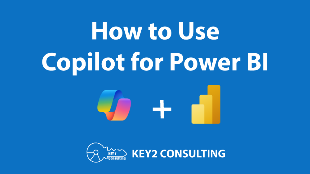 How to Use Copilot for Power BI, by Key2 Consulting